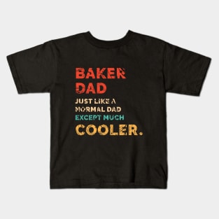 Baker Dad is Cooler Dad Kids T-Shirt
